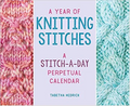 "A Year of Knitting Stitches: A Stitch-A-Day Perpetual Calendar" by Tabetha Hedrick