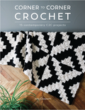Corner to Corner Crochet 15 Contemporary C2C Projects By: Jess Coppim