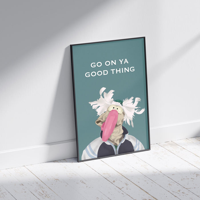 Dustin the Turkey | Go on ya Good Thing | Funny Irish Print