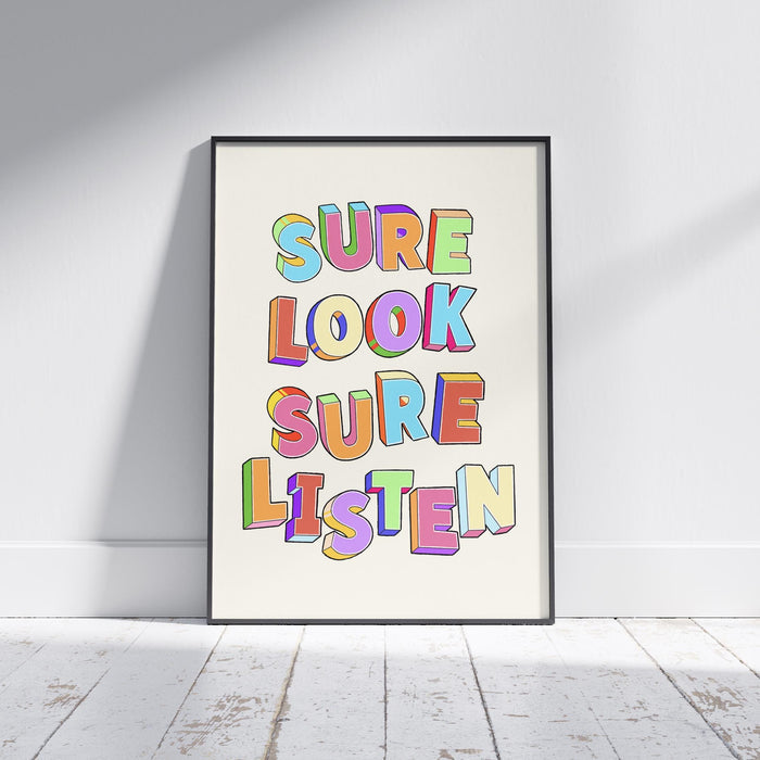 Irish Saying Print - Sure Look Sure Listen, Colorful Wall Art