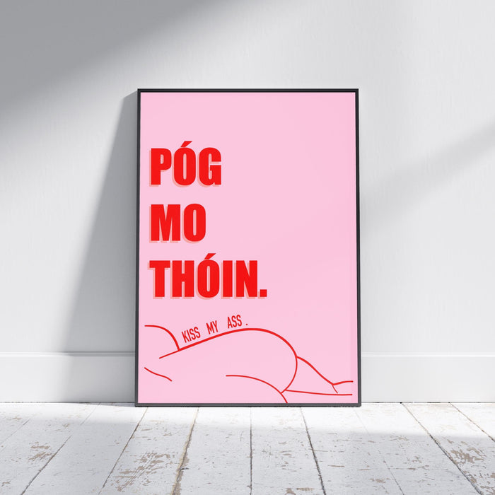 Pog mo Thoin - kiss my ass | Irish Sayings | Irish Print