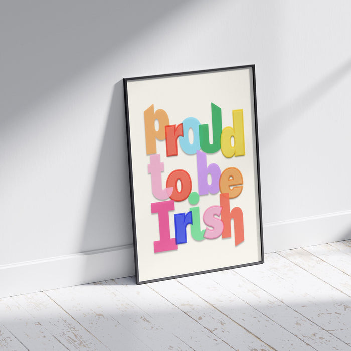 Proud to be Irish | Ireland Colourful art | Irish Print