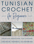 "Tunisian Crochet for Beginners" by Sharon Hernes Silverman