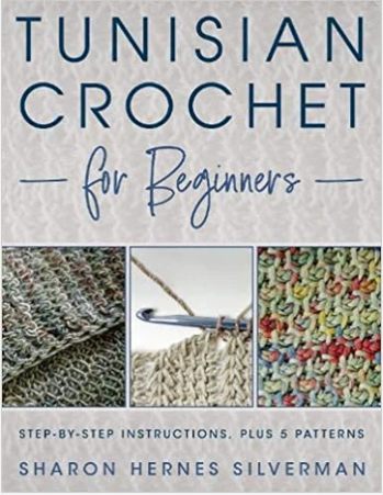 "Tunisian Crochet for Beginners" by Sharon Hernes Silverman